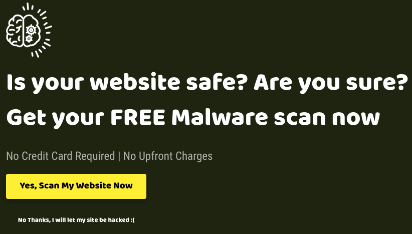 Is your website safe? Are you sure? Get your FREE Malware scan now No Credit Card Required | No Upfront Charges Yes, Scan My Website Now No Thanks, I will let my site be hacked :(
